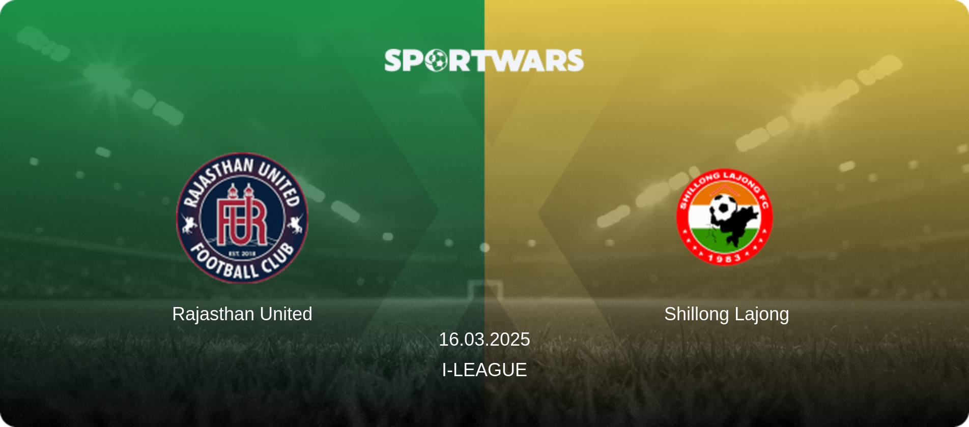 Rajasthan United — Shillong Lajong, 16.03.2025 — I-League (match preview)