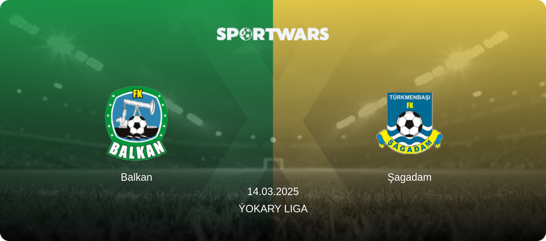 Balkan — Şagadam, 14.03.2025 — Ýokary Liga (match preview)