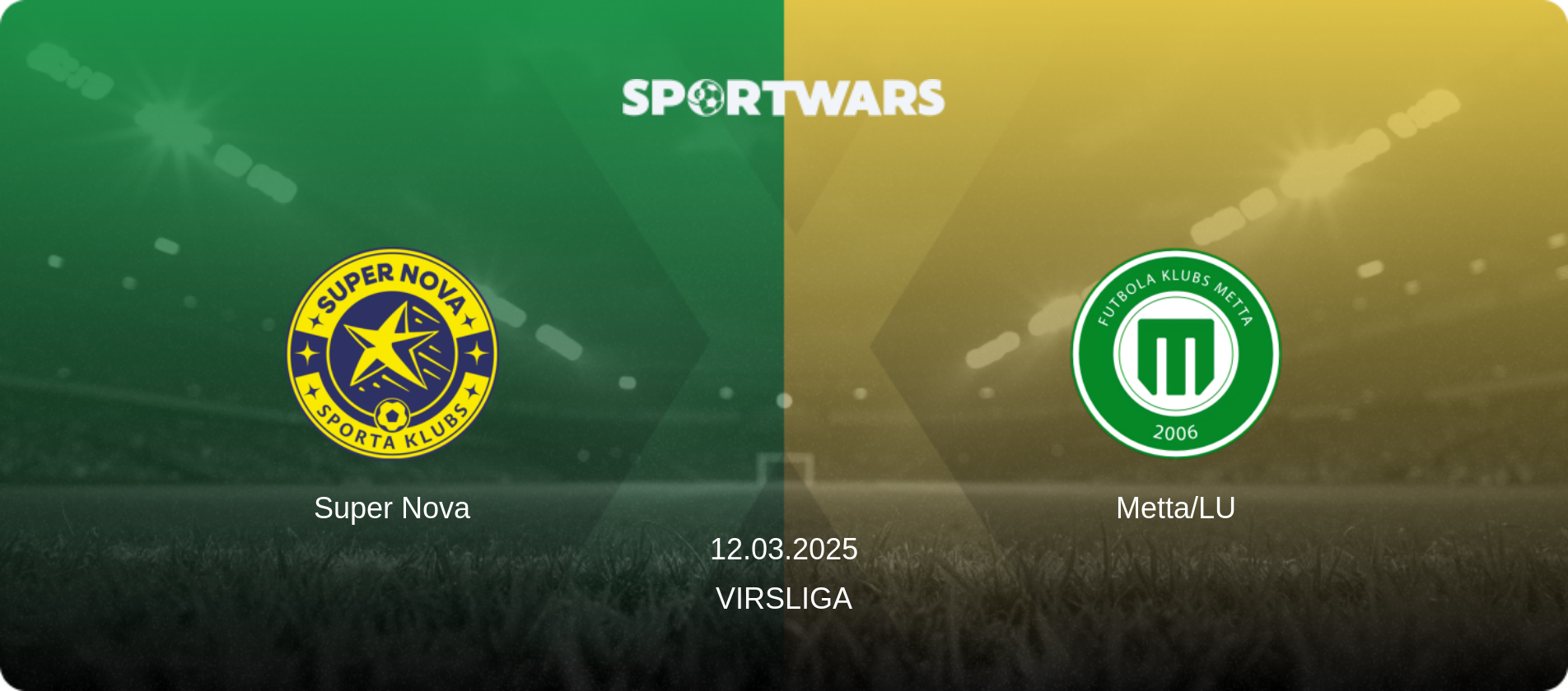 Super Nova — Metta/LU, 12.03.2025 — Virsliga (match preview)