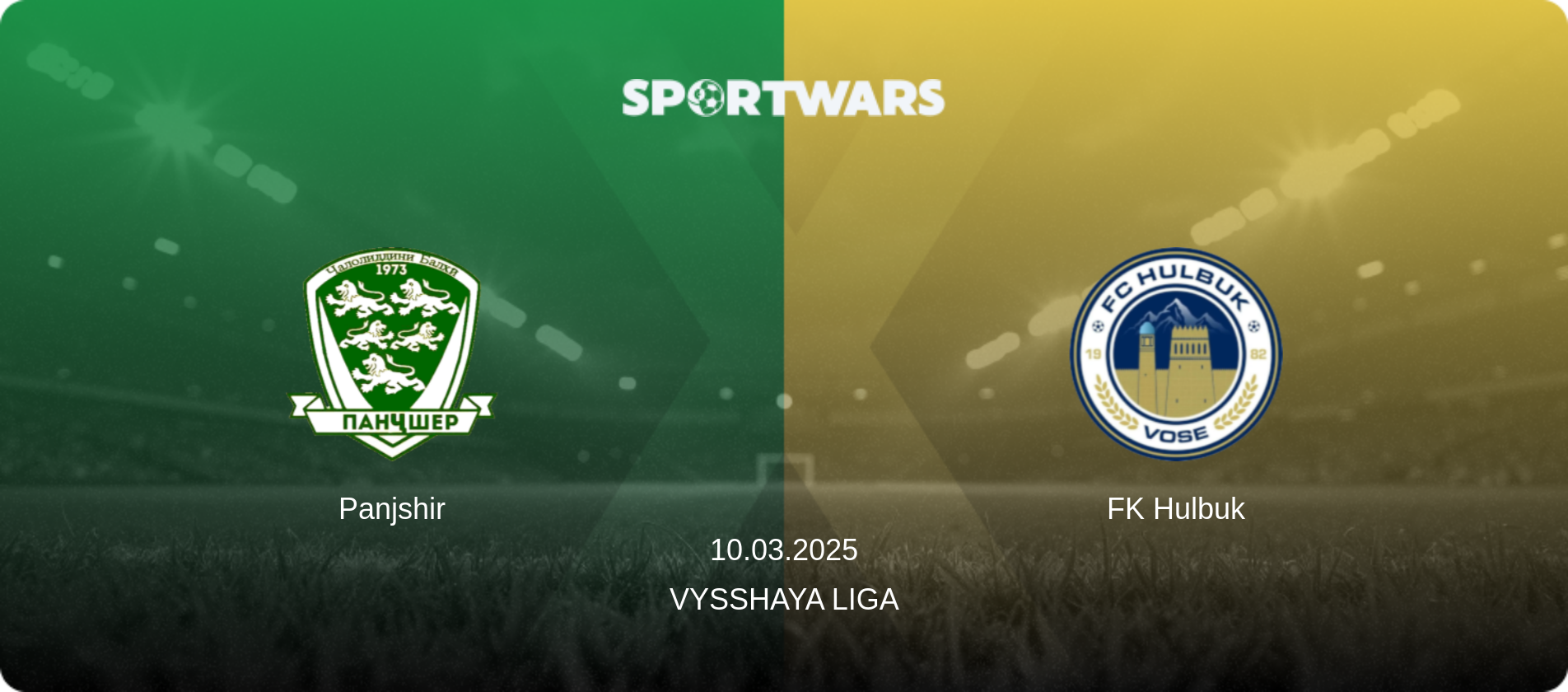 Panjshir — FK Hulbuk, 10.03.2025 — Vysshaya Liga (match preview)