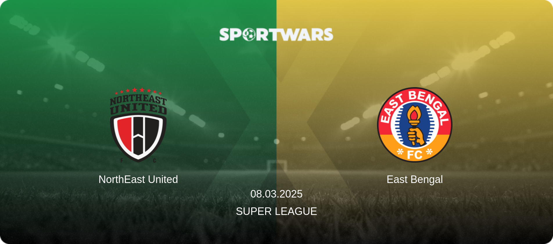 NorthEast United — East Bengal, 08.03.2025 — Super League (match preview)