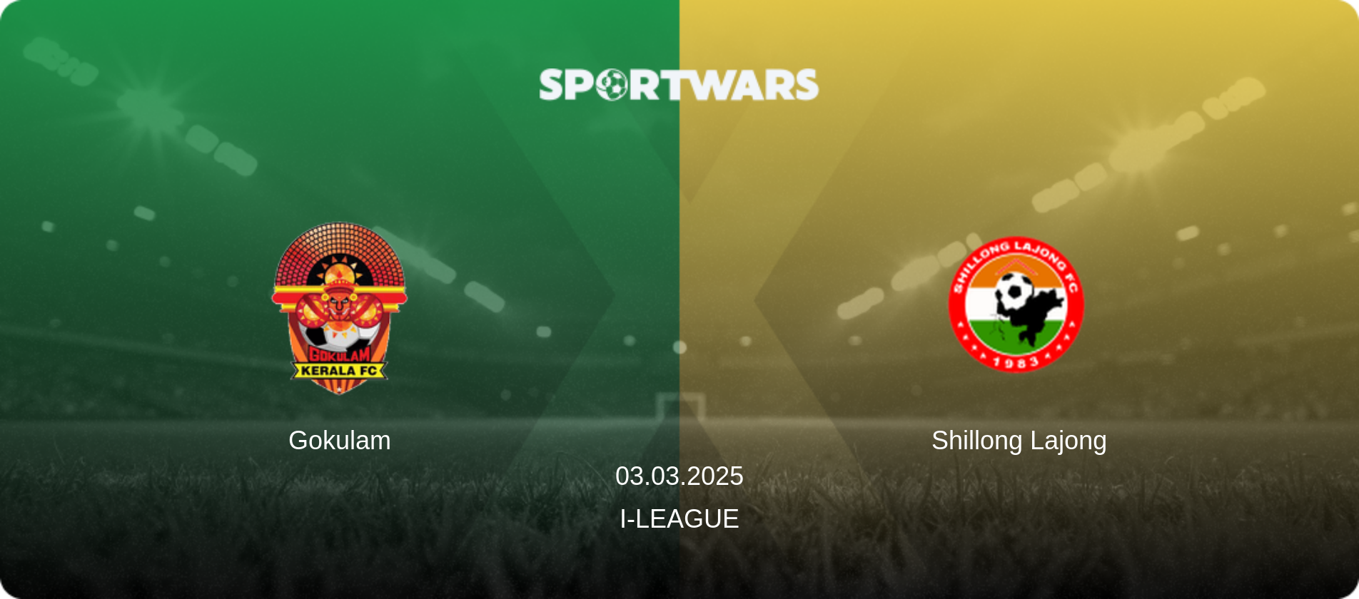 Gokulam — Shillong Lajong, 03.03.2025 — I-League (match preview)