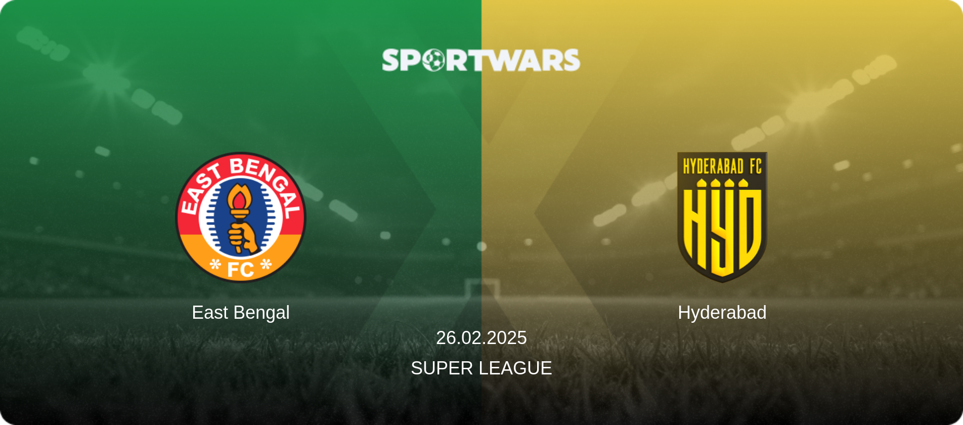 East Bengal — Hyderabad, 26.02.2025 — Super League (match preview)