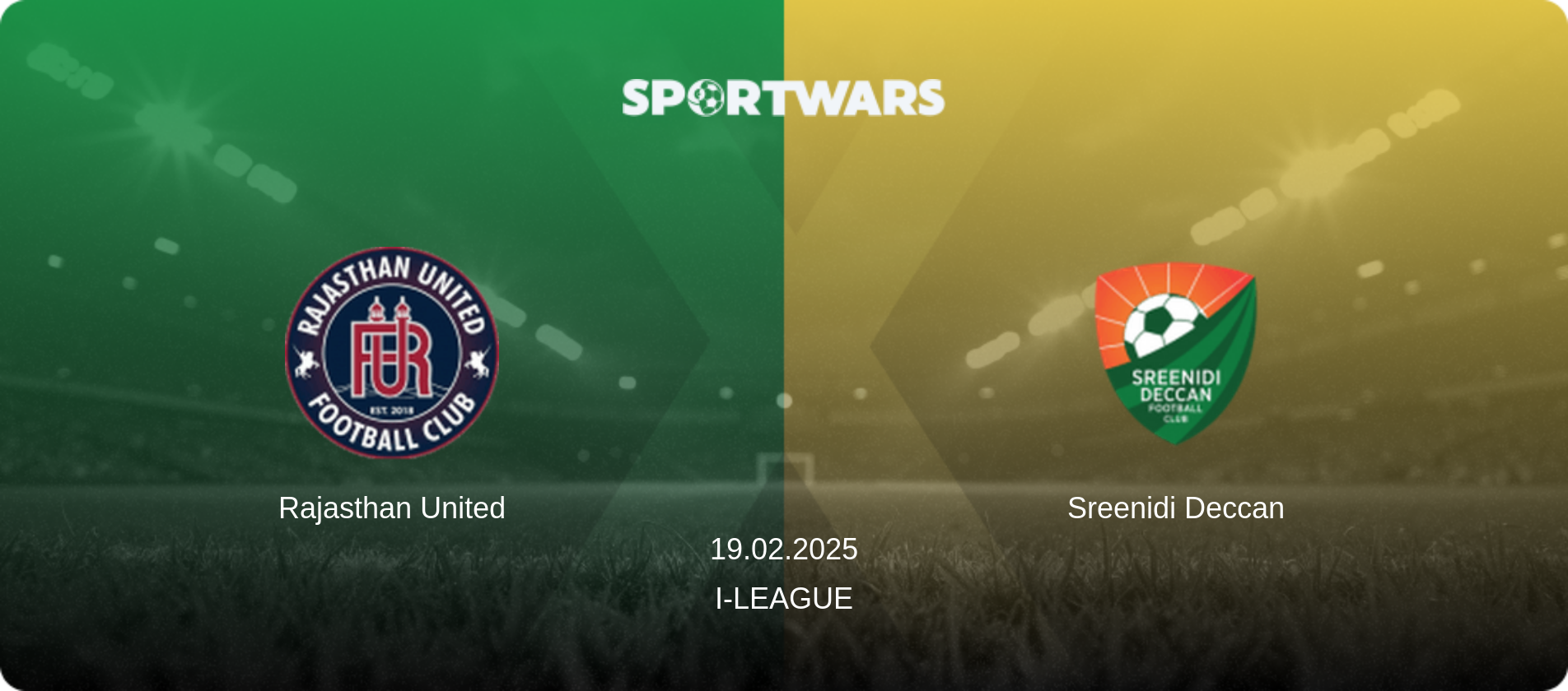 Rajasthan United — Sreenidi Deccan, 19.02.2025 — I-League (match preview)