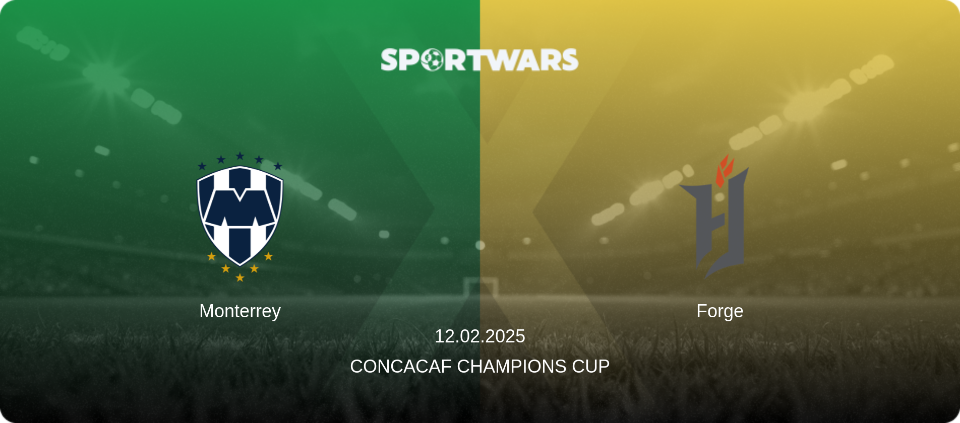Monterrey — Forge, 12.02.2025 — CONCACAF Champions Cup (match preview)