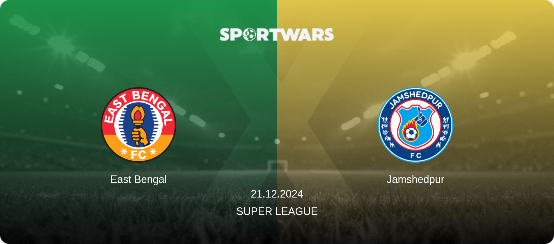 East Bengal — Jamshedpur, 21.12.2024 — Super League (match preview)