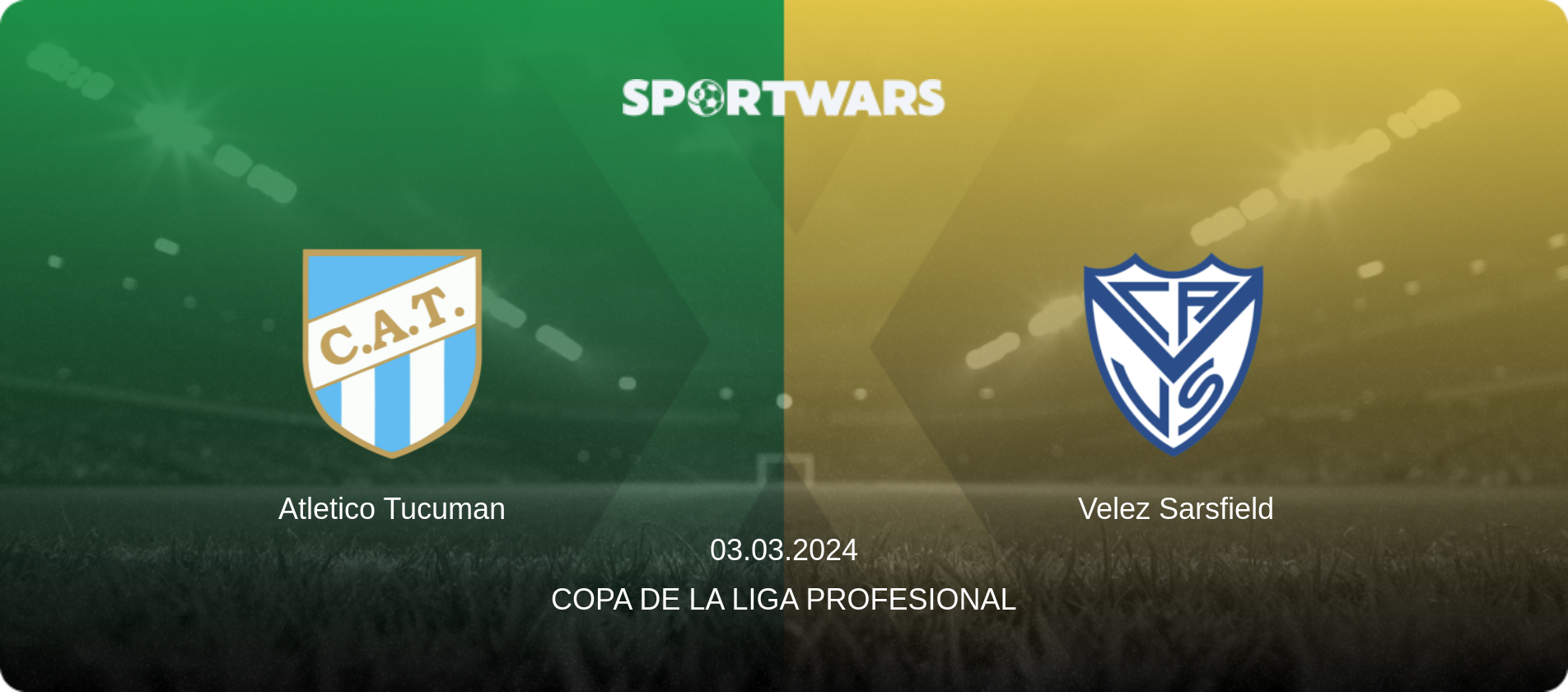 Atletico Tucuman — Velez Sarsfield, 03.03.2024 — Copa de la Liga Profesional (match preview)