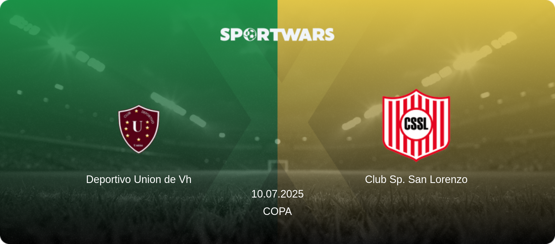 Deportivo Union de Vh — Club Sp. San Lorenzo, 10.07.2025 — Copa (match preview)