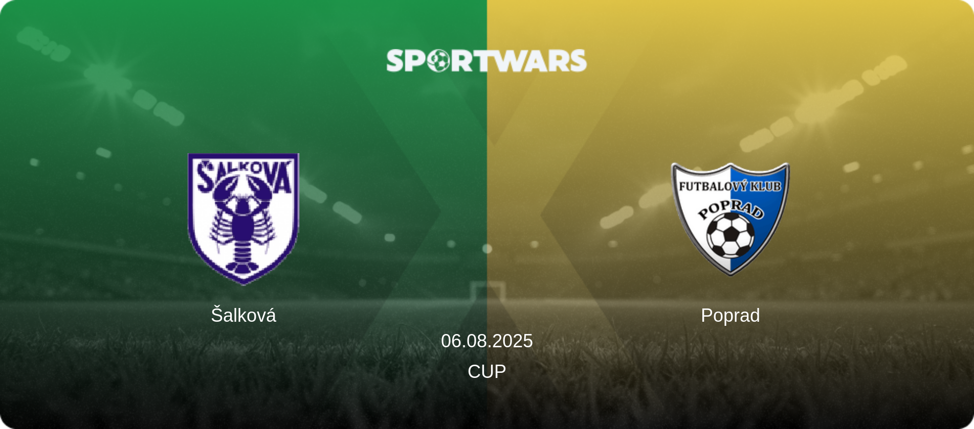 Šalková — Poprad, 06.08.2025 — Cup (match preview)