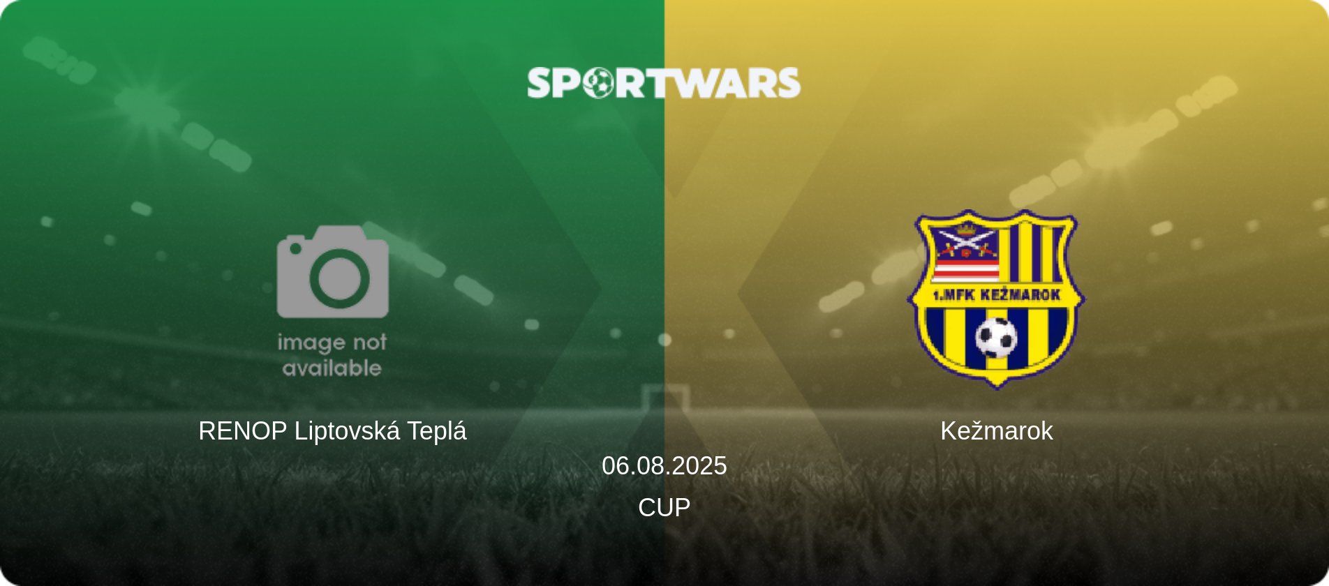 RENOP Liptovská Teplá — Kežmarok, 06.08.2025 — Cup (match preview)