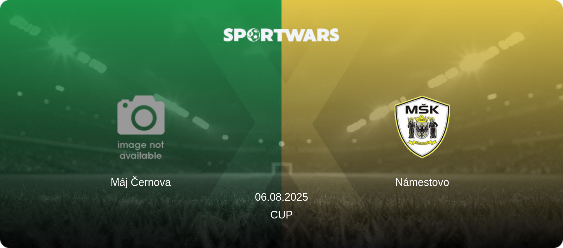 Máj Černova — Námestovo, 06.08.2025 — Cup (match preview)