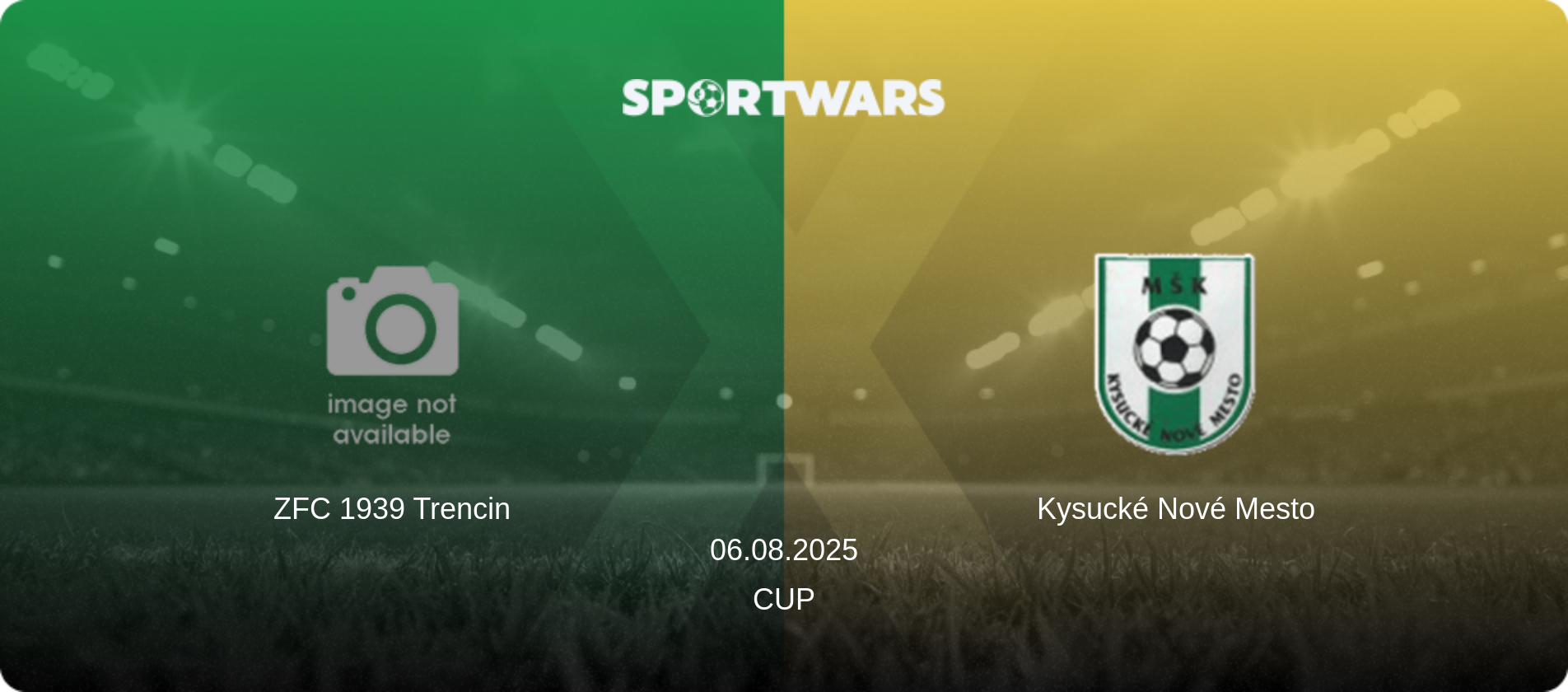 ZFC 1939 Trencin — Kysucké Nové Mesto, 06.08.2025 — Cup (match preview)