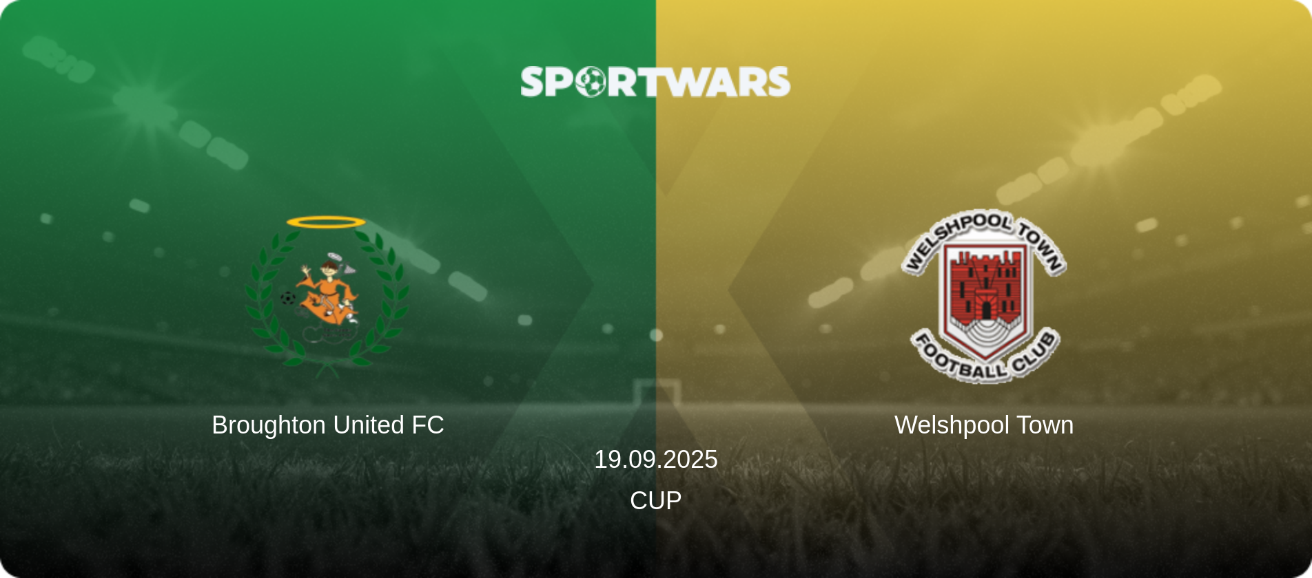 Broughton United FC — Welshpool Town, 19.09.2025 — Cup (match preview)