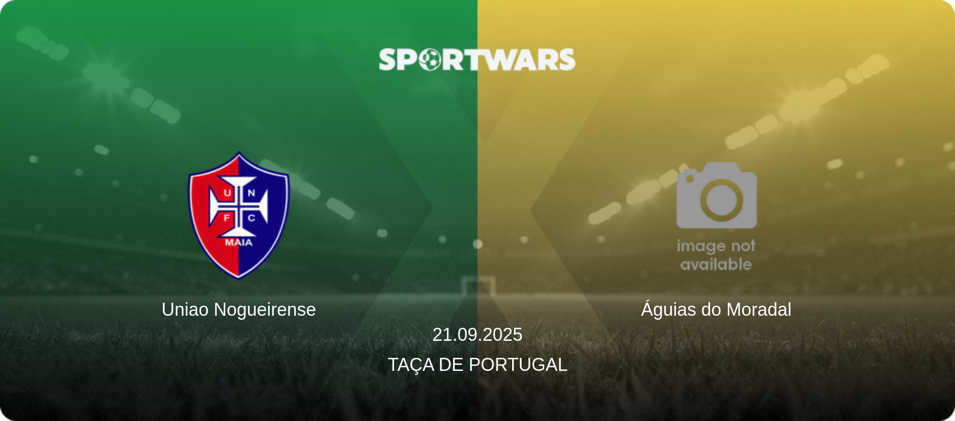 Uniao Nogueirense — Águias do Moradal, 21.09.2025 — Taça de Portugal (match preview)