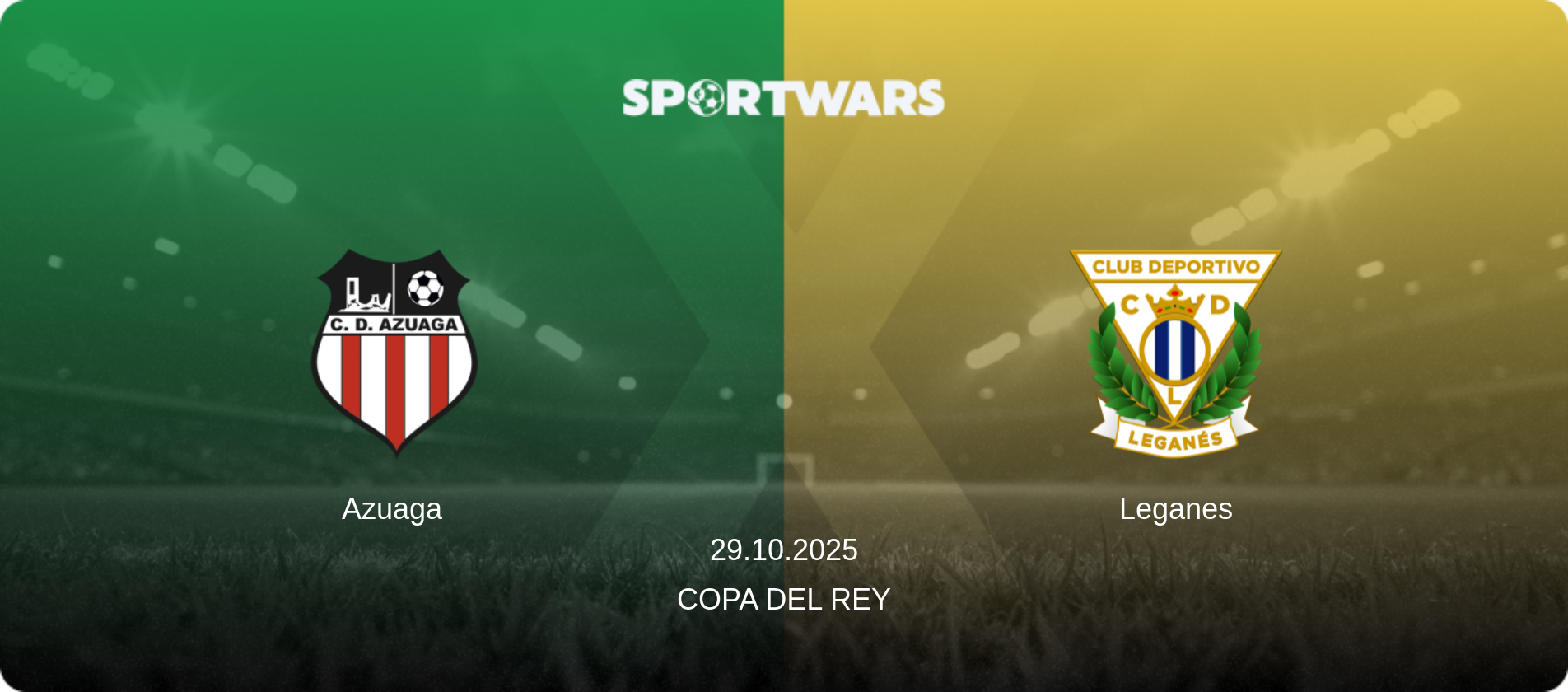 Azuaga — Leganes, 29.10.2025 — Copa del Rey (match preview)