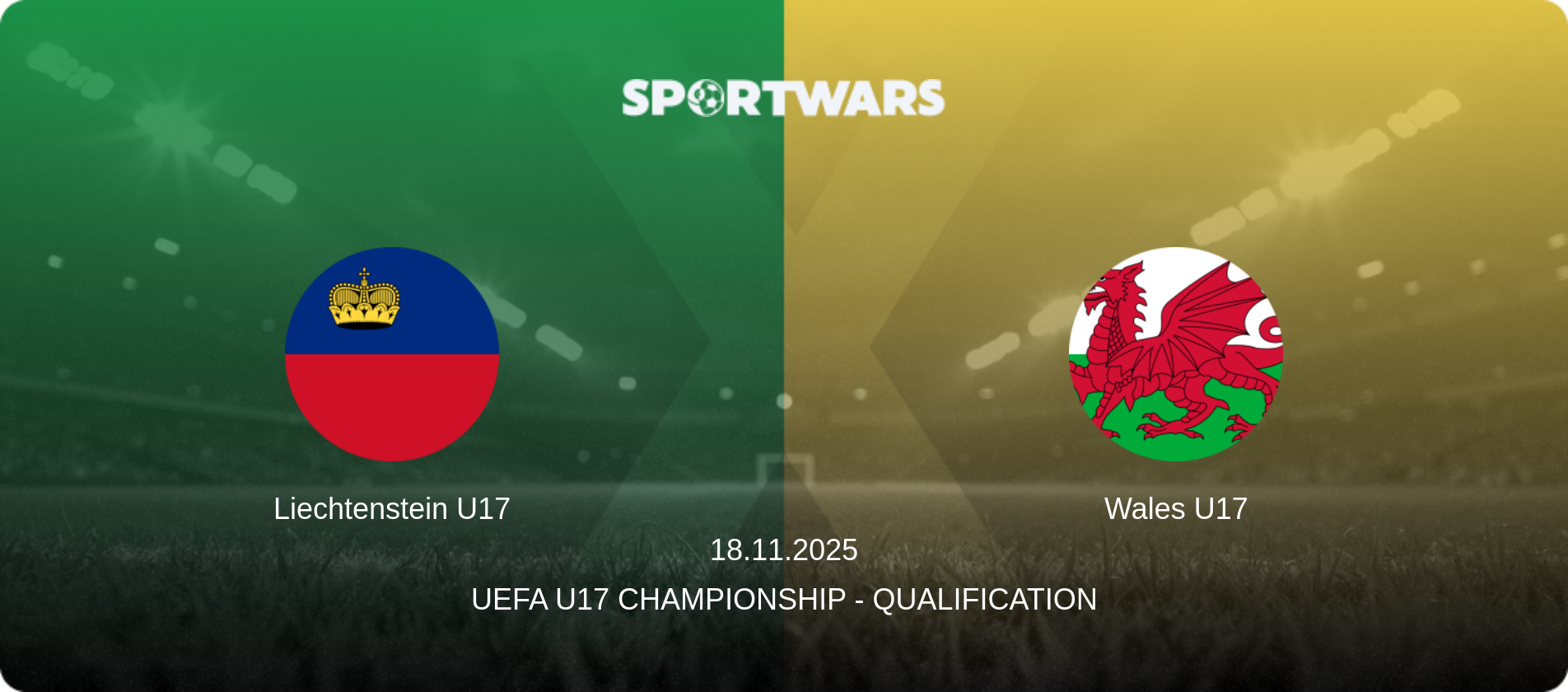 Liechtenstein U17 — Wales U17, 18.11.2025 — UEFA U17 Championship - Qualification (match preview)