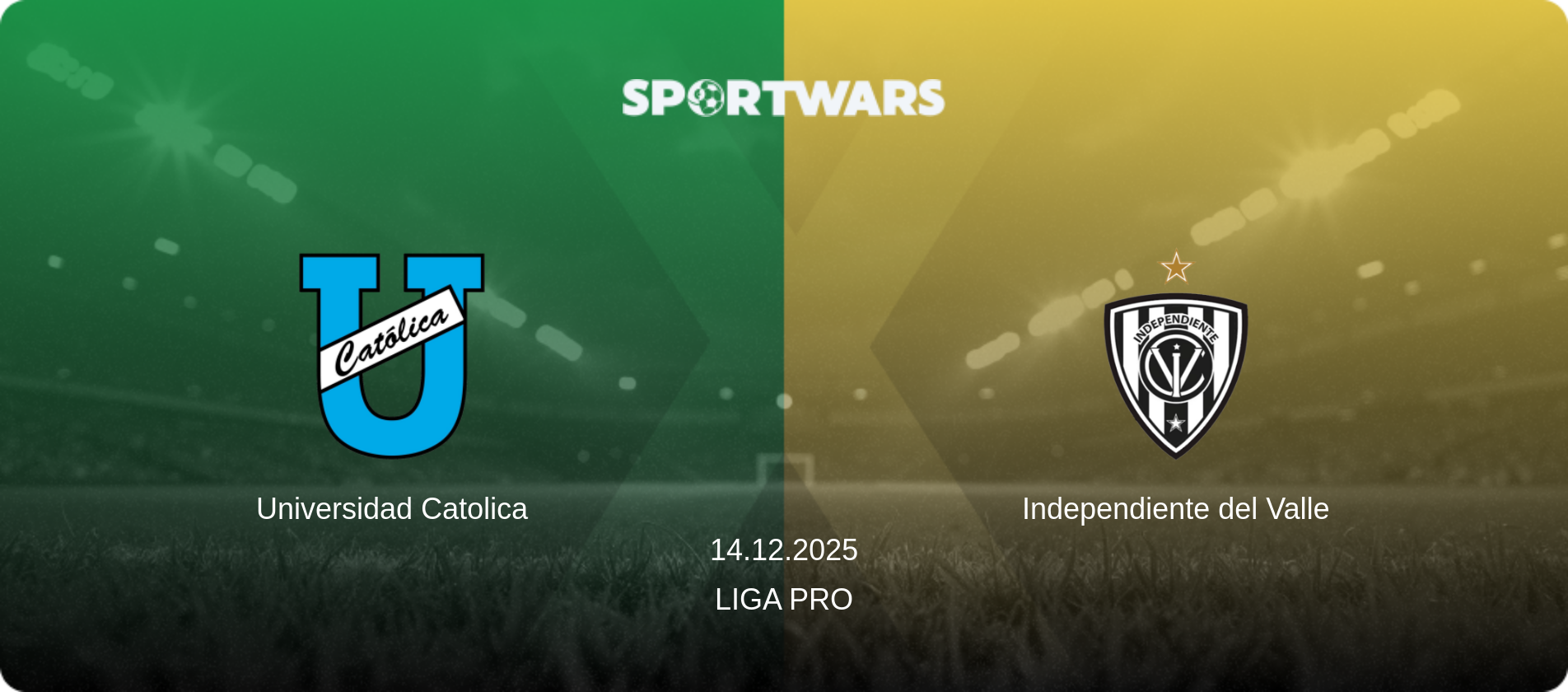 Universidad Catolica — Independiente del Valle, 14.12.2025 — Liga Pro (match preview)