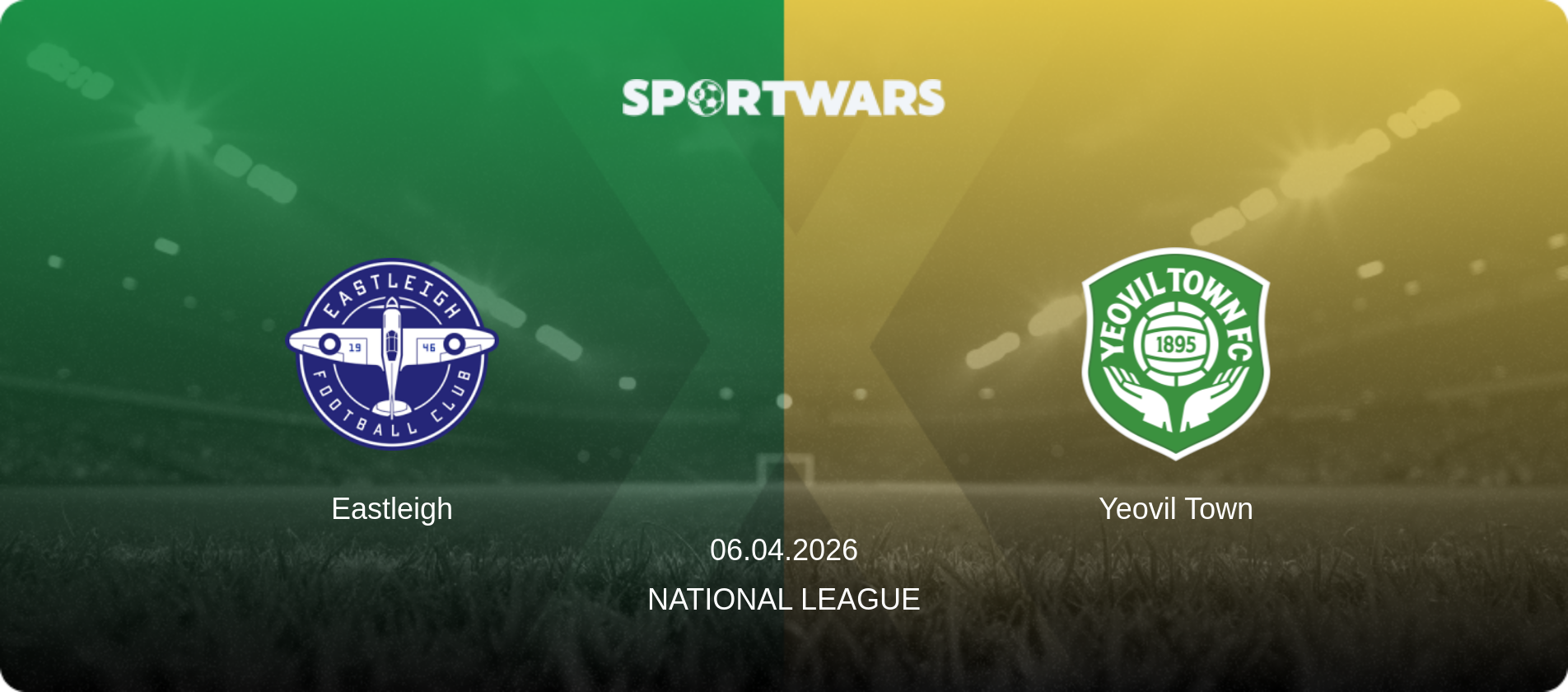 Eastleigh — Yeovil Town, 06.04.2026 — National League (match preview)
