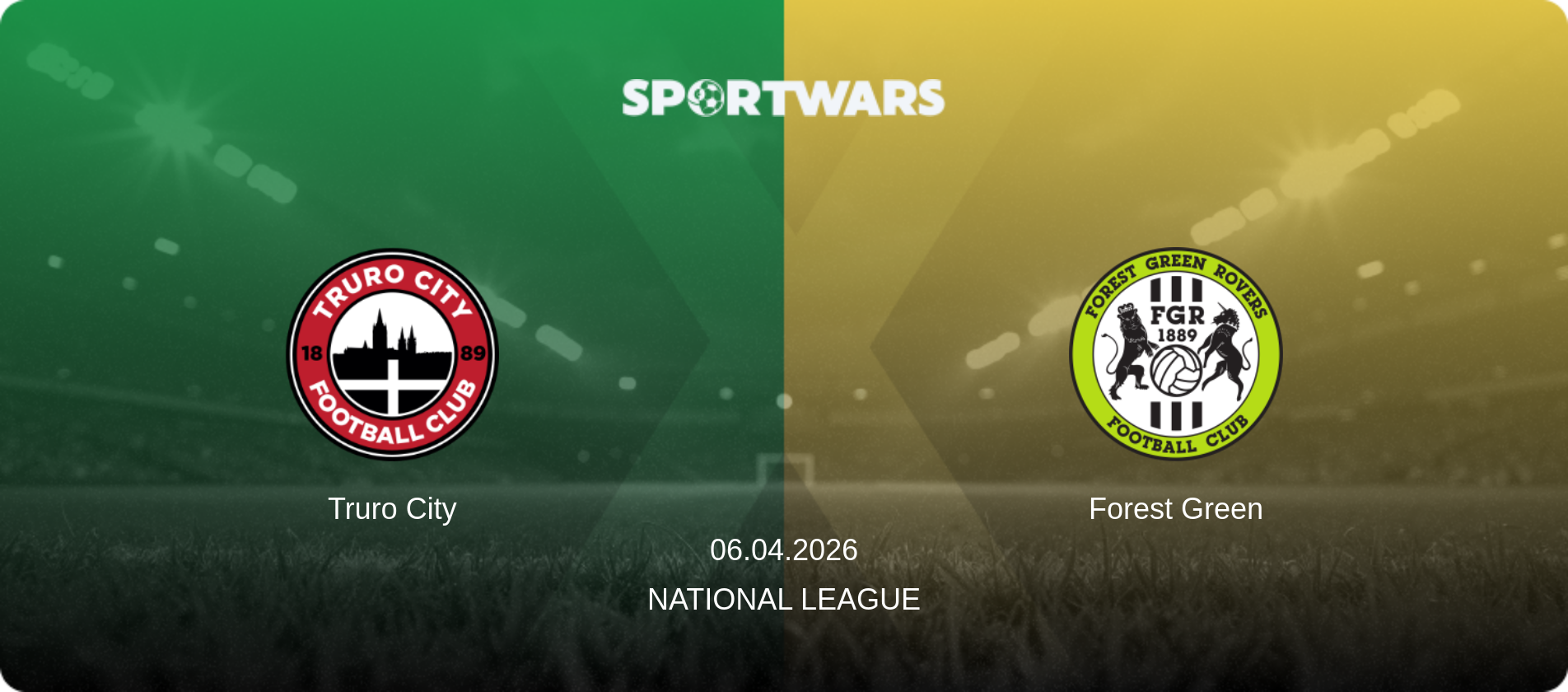 Truro City — Forest Green, 06.04.2026 — National League (match preview)