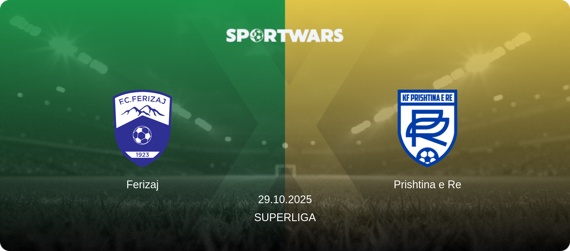 Ferizaj — Prishtina e Re, 29.10.2025 — Superliga (match preview)