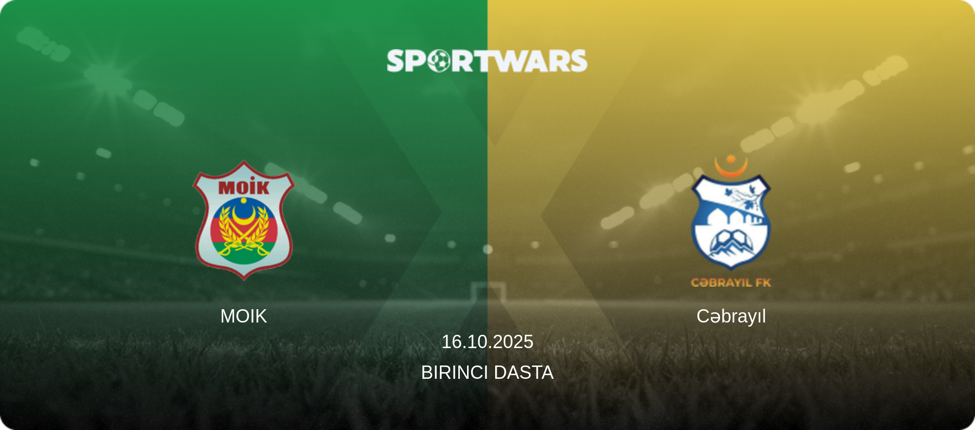 MOIK — Cəbrayıl, 16.10.2025 — Birinci Dasta (match preview)