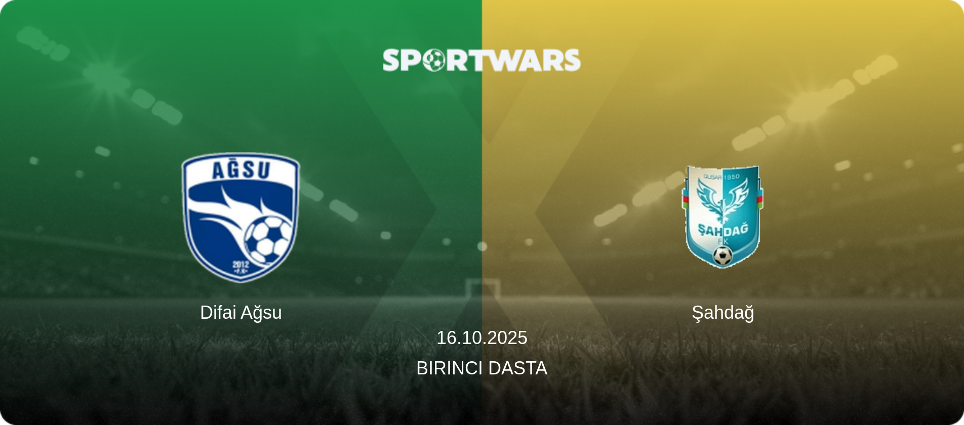 Difai Ağsu — Şahdağ, 16.10.2025 — Birinci Dasta (match preview)