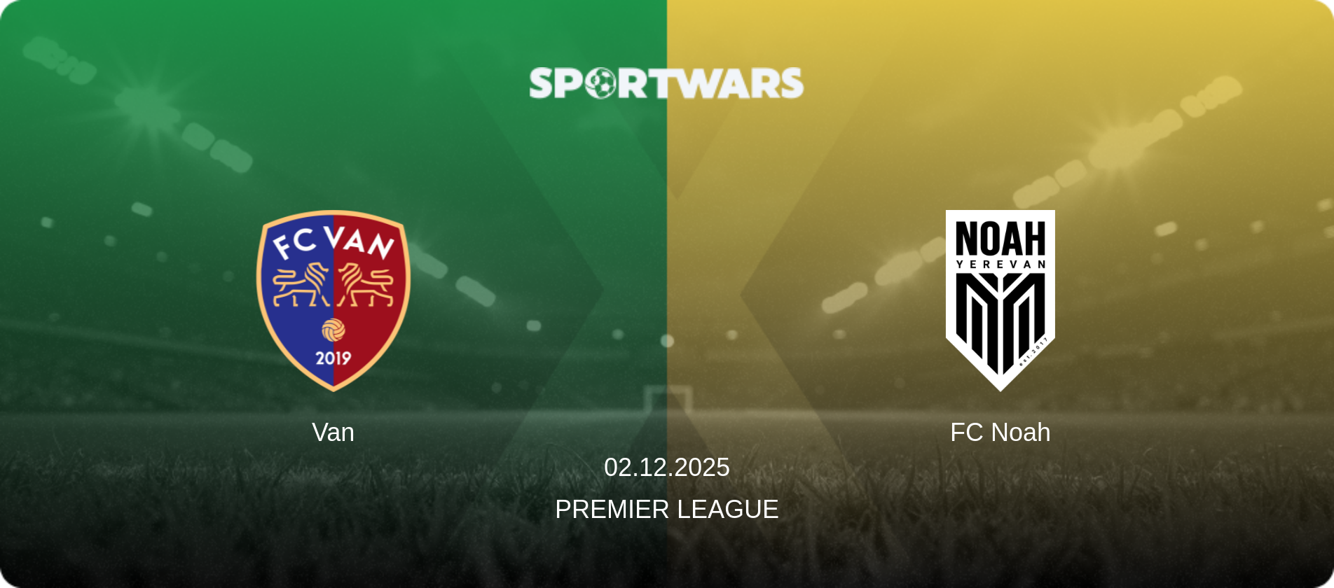 Van — FC Noah, 02.12.2025 — Premier League (match preview)