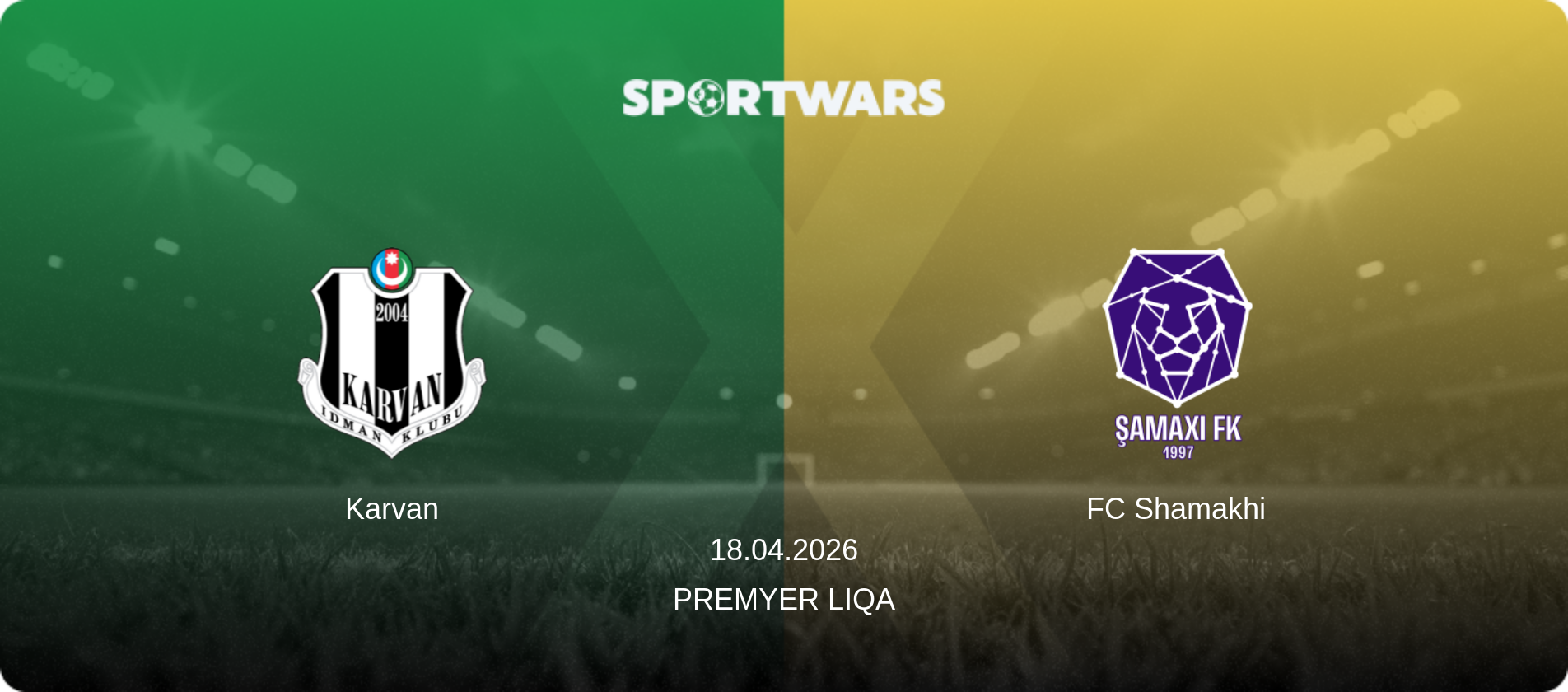 Karvan — FC Shamakhi, 18.04.2026 — Premyer Liqa (match preview)