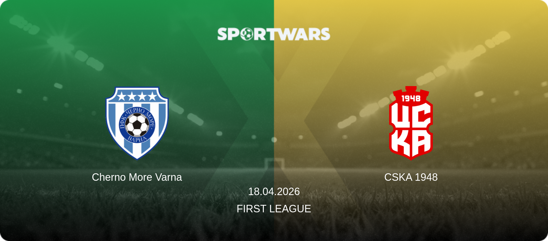 Cherno More Varna — CSKA 1948, 18.04.2026 — First League (match preview)