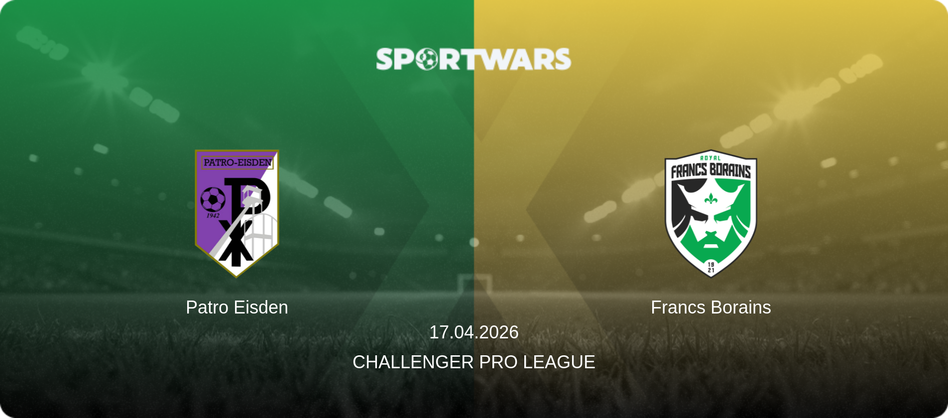 Patro Eisden — Francs Borains, 17.04.2026 — Challenger Pro League (match preview)