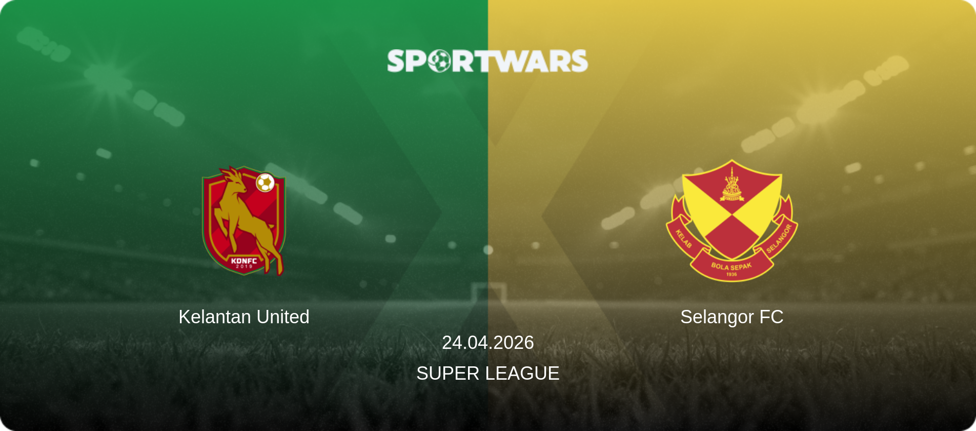 Kelantan United — Selangor FC, 24.04.2026 — Super League (match preview)