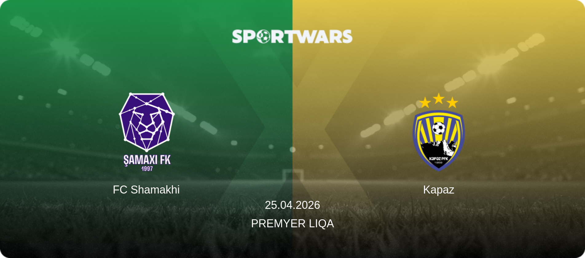 FC Shamakhi — Kapaz, 25.04.2026 — Premyer Liqa (match preview)