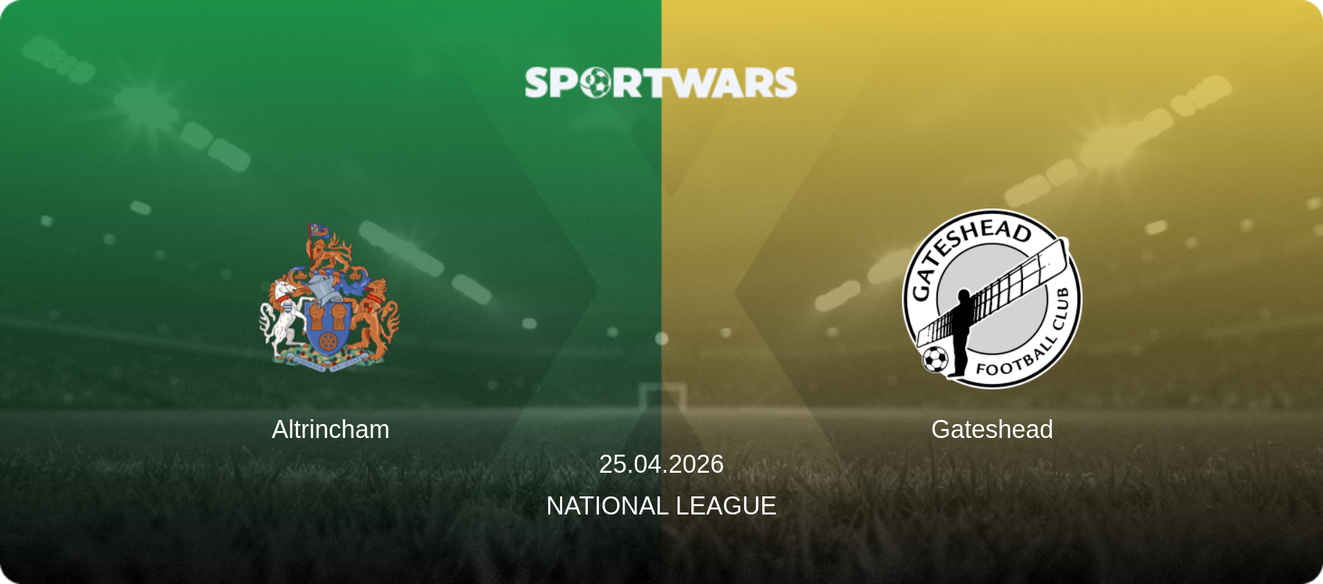 Altrincham — Gateshead, 25.04.2026 — National League (match preview)