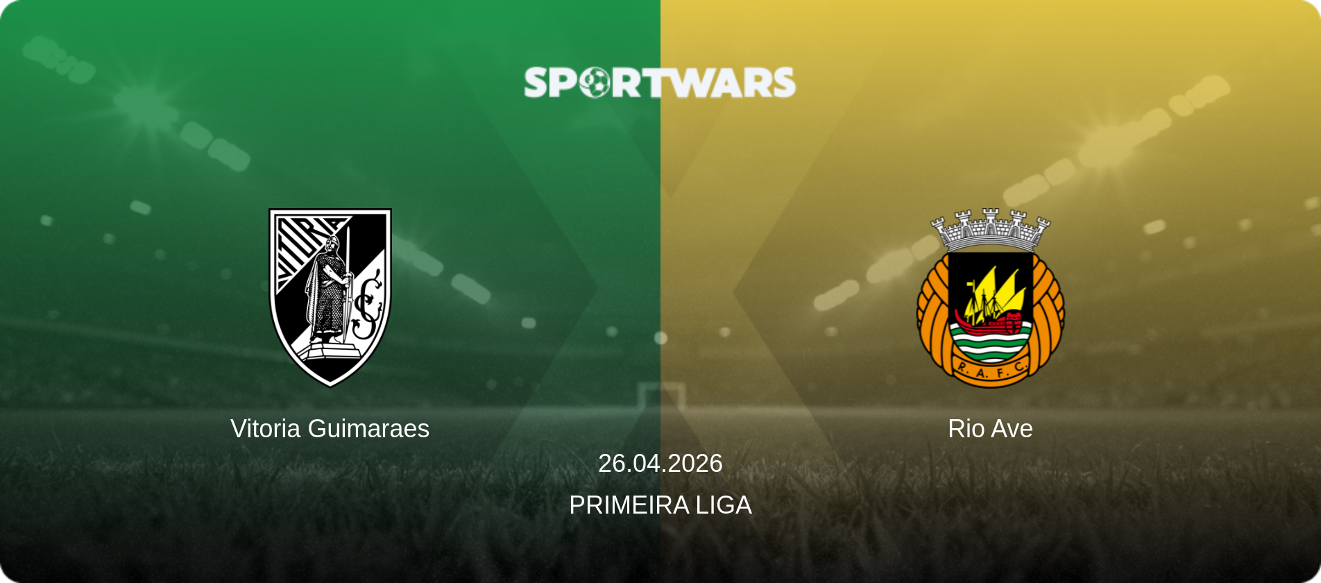 Vitoria Guimaraes — Rio Ave, 26.04.2026 — Primeira Liga (match preview)