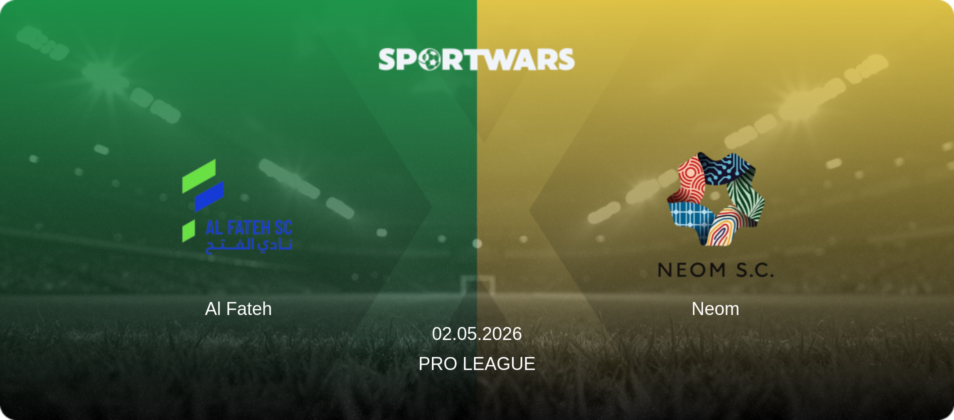 Al Fateh — Neom, 02.05.2026 — Pro League (match preview)