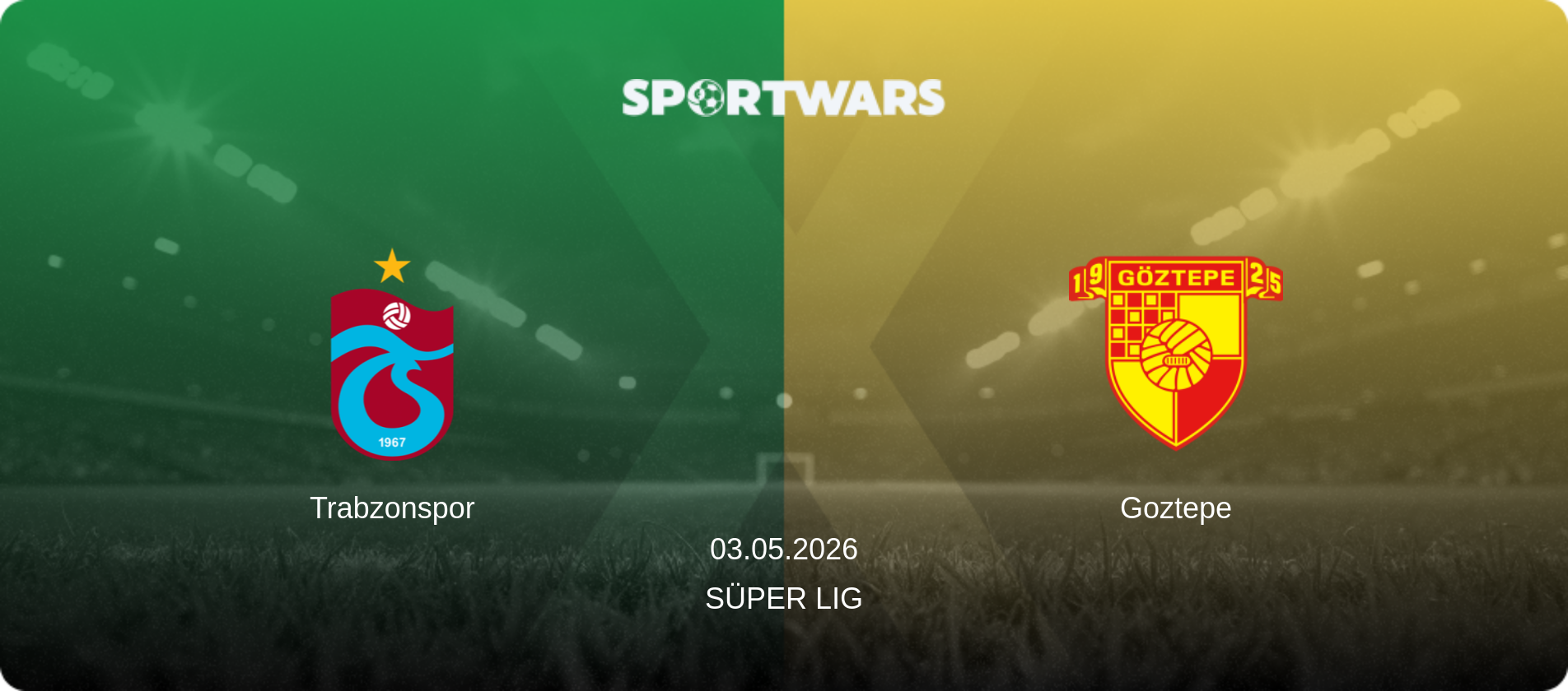 Trabzonspor — Goztepe, 03.05.2026 — Süper Lig (match preview)