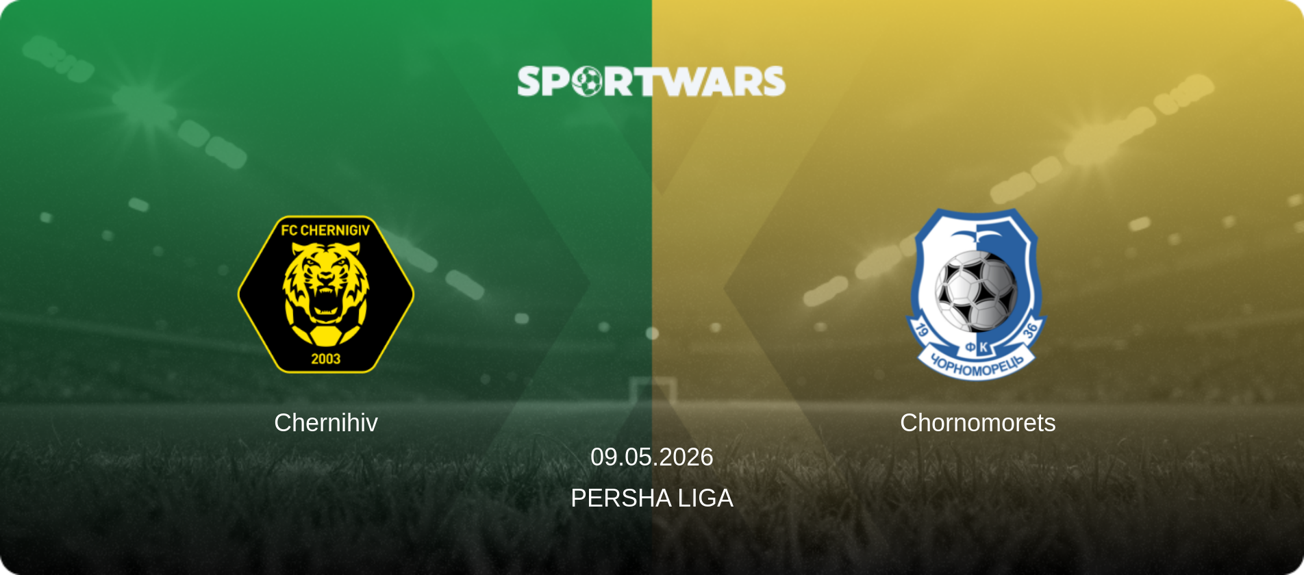 Chernihiv — Chornomorets, 09.05.2026 — Persha Liga (match preview)