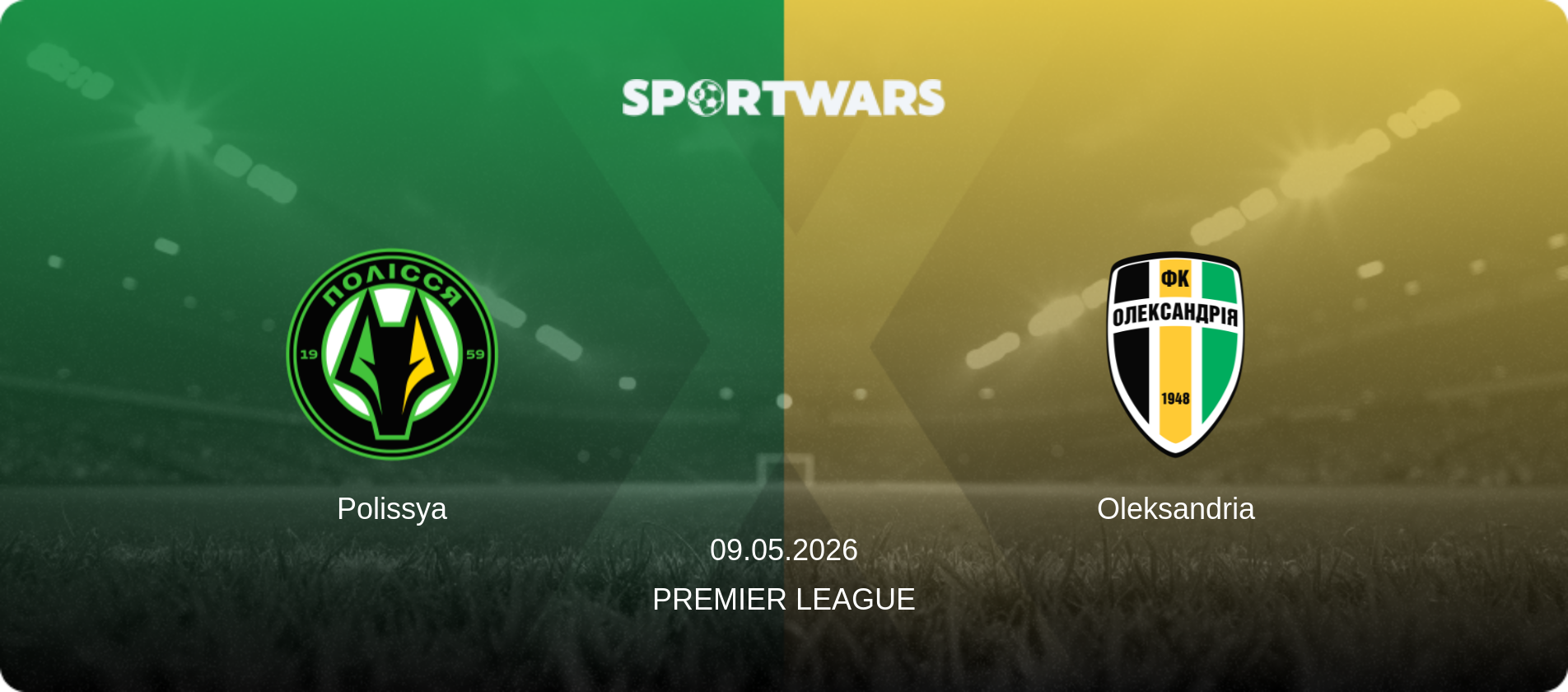 Polissya — Oleksandria, 09.05.2026 — Premier League (match preview)