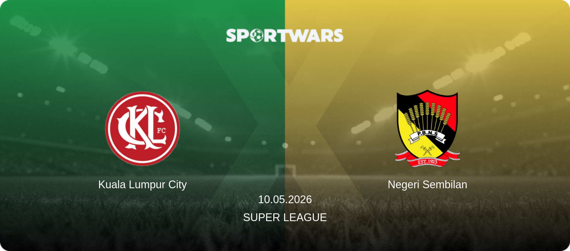 Kuala Lumpur City — Negeri Sembilan, 10.05.2026 — Super League (match preview)