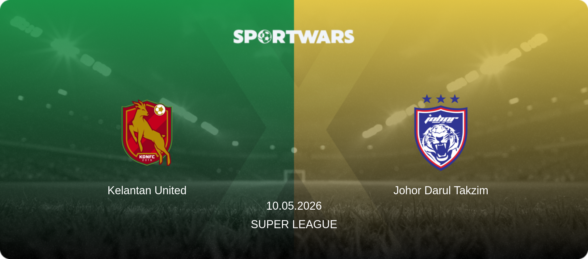 Kelantan United — Johor Darul Takzim, 10.05.2026 — Super League (match preview)