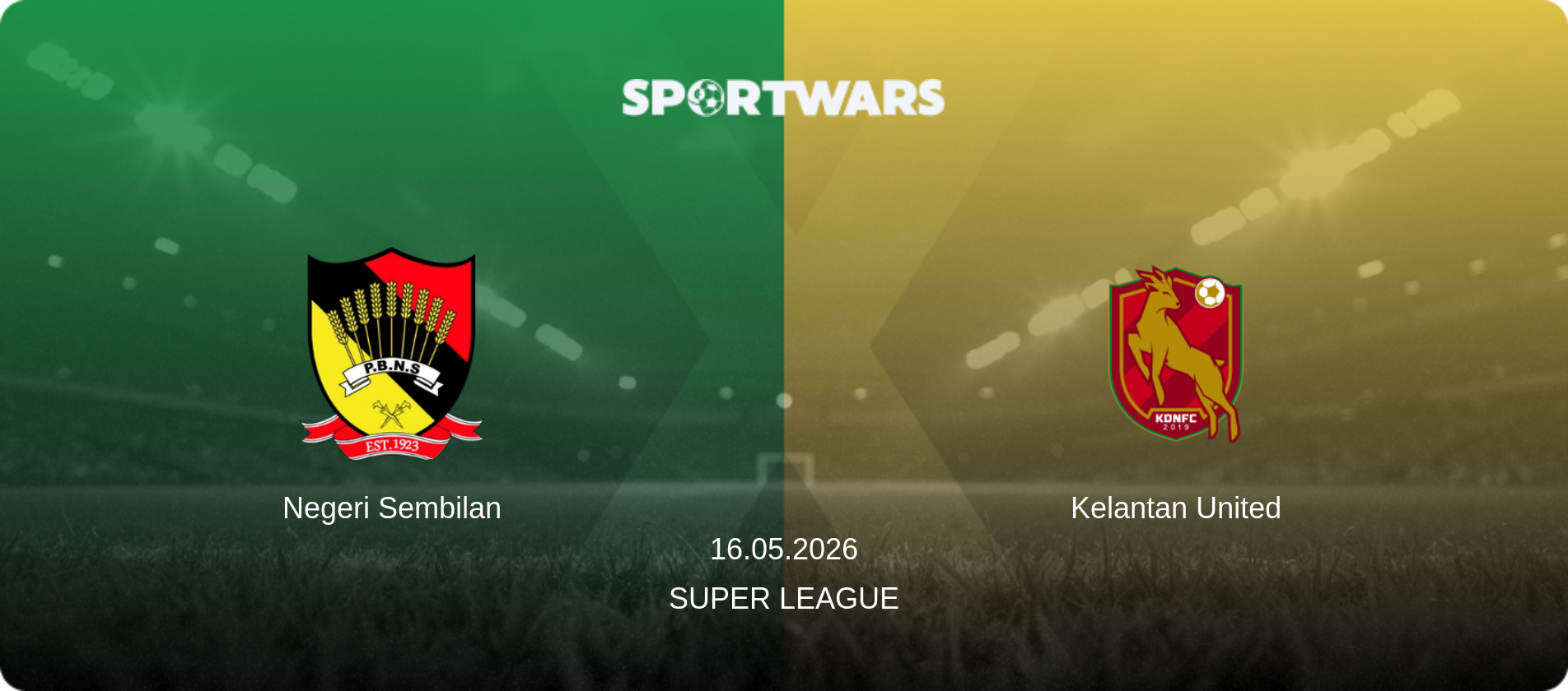 Negeri Sembilan — Kelantan United, 16.05.2026 — Super League (match preview)