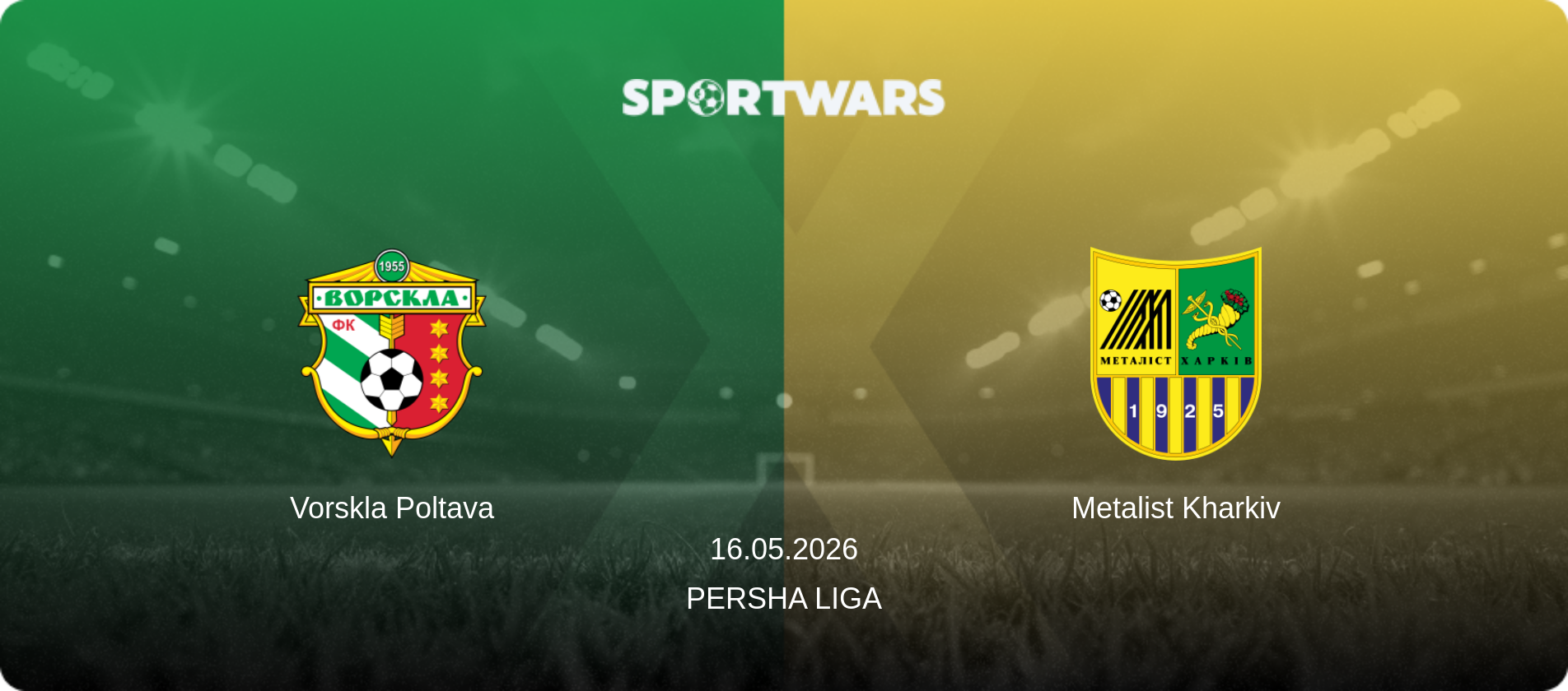 Vorskla Poltava — Metalist Kharkiv, 16.05.2026 — Persha Liga (match preview)