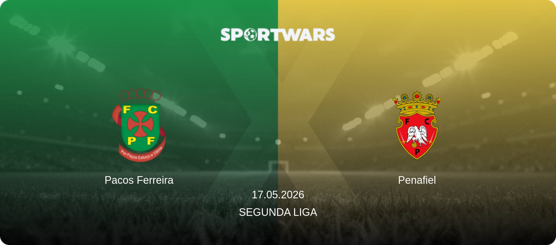 Pacos Ferreira — Penafiel, 17.05.2026 — Segunda Liga (match preview)
