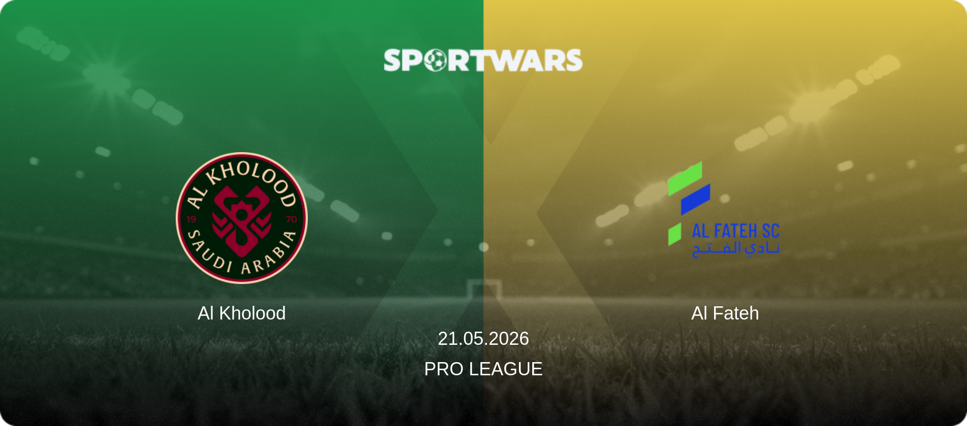 Al Kholood — Al Fateh, 21.05.2026 — Pro League (match preview)