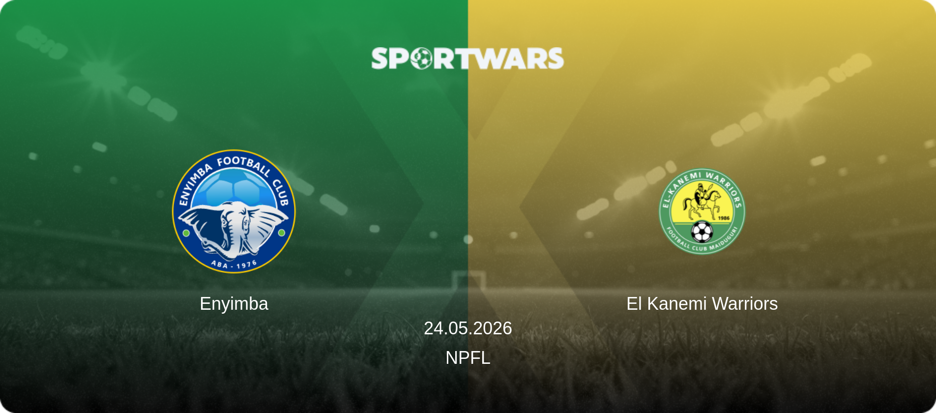 Enyimba — El Kanemi Warriors, 24.05.2026 — NPFL (match preview)