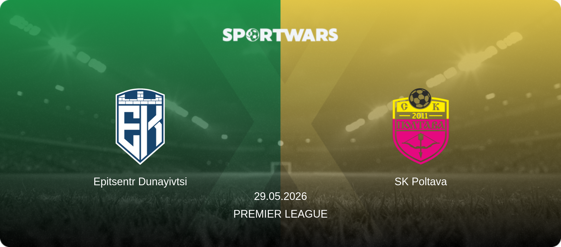Epitsentr Dunayivtsi — SK Poltava, 29.05.2026 — Premier League (match preview)