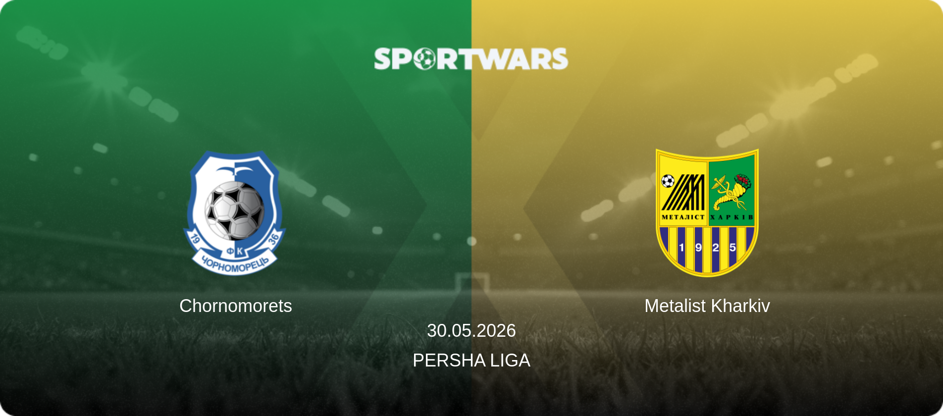 Chornomorets — Metalist Kharkiv, 30.05.2026 — Persha Liga (match preview)