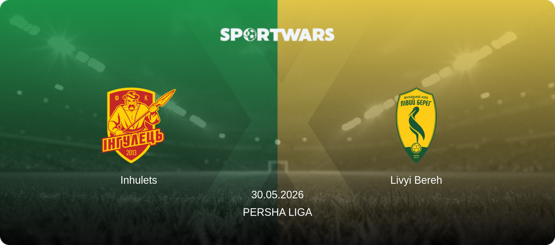 Inhulets — Livyi Bereh, 30.05.2026 — Persha Liga (match preview)