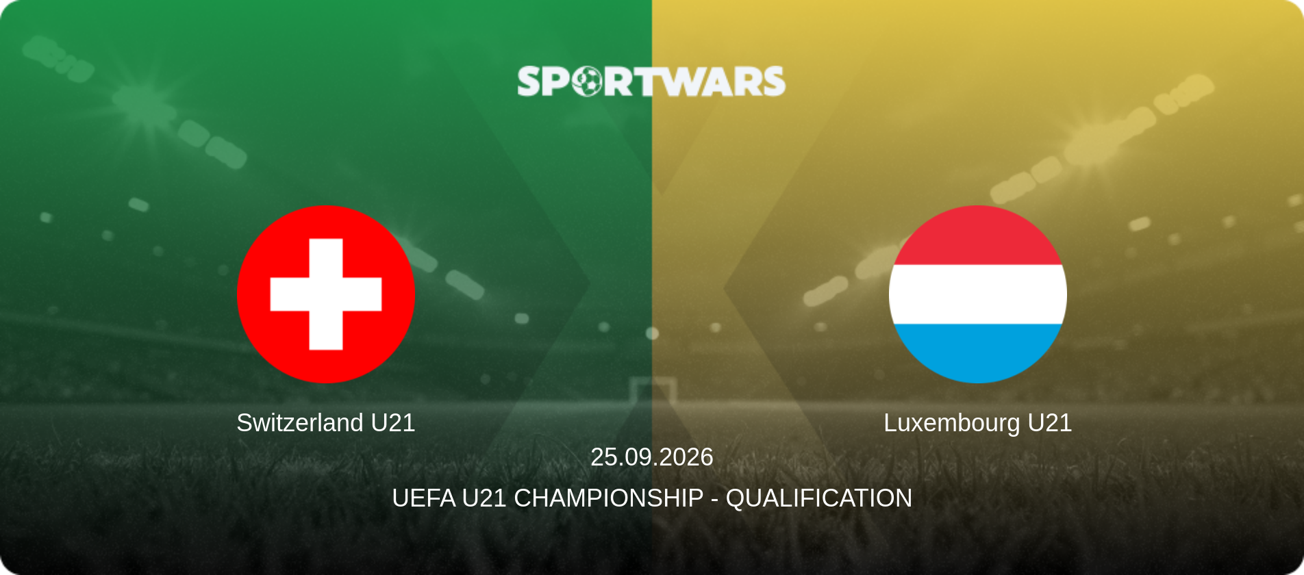 Switzerland U21 — Luxembourg U21, 25.09.2026 — UEFA U21 Championship - Qualification (match preview)