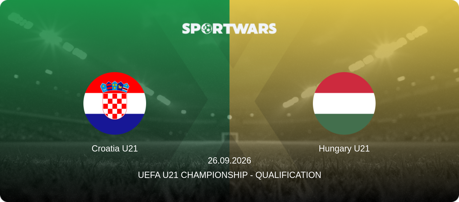 Croatia U21 — Hungary U21, 26.09.2026 — UEFA U21 Championship - Qualification (match preview)